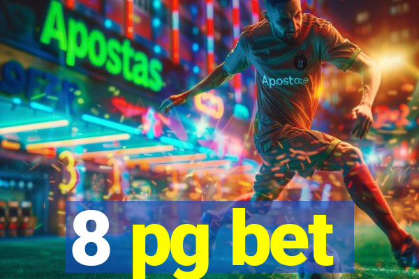 8 pg bet